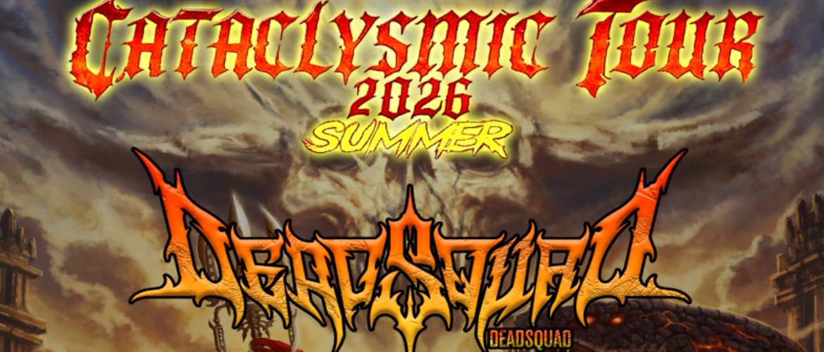 Tickets DEADSQUAD + JASAD + DEATH VOMIT , - CATACLYSMIC SUMMER TOUR 2026 -  in Kassel
