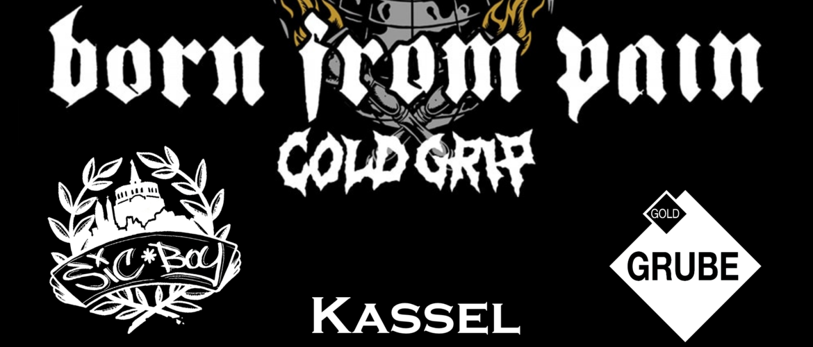 Tickets BORN FROM PAIN + COLD GRIP, Special Guest: SIC BOY in Kassel