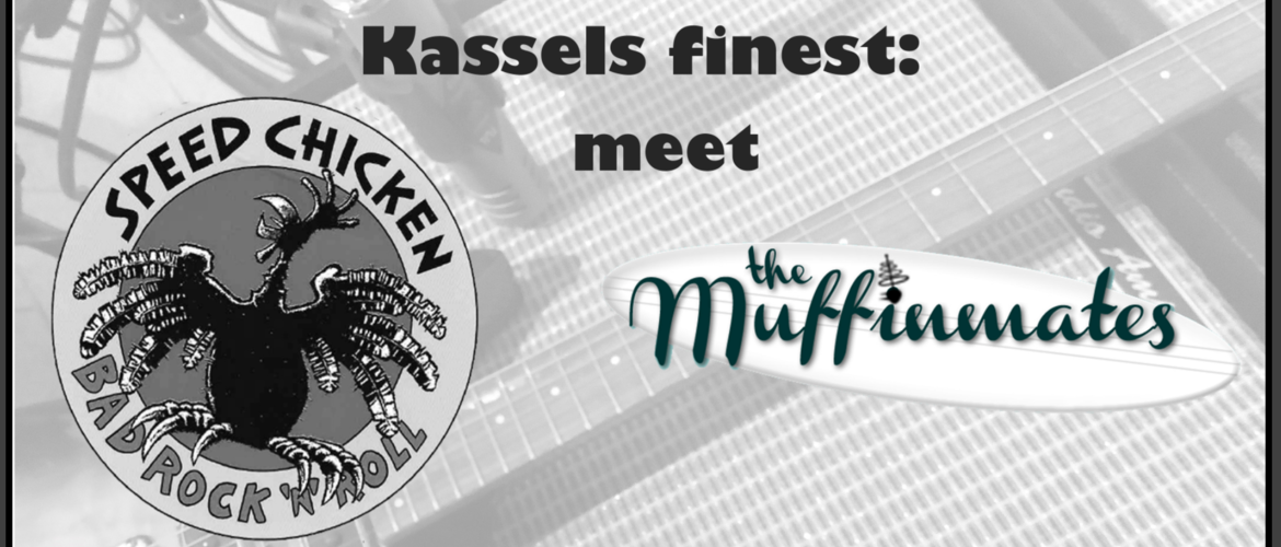 Tickets MUFFINMATES vs. SPEED CHICKEN, -Battle of the Bands- in Kassel