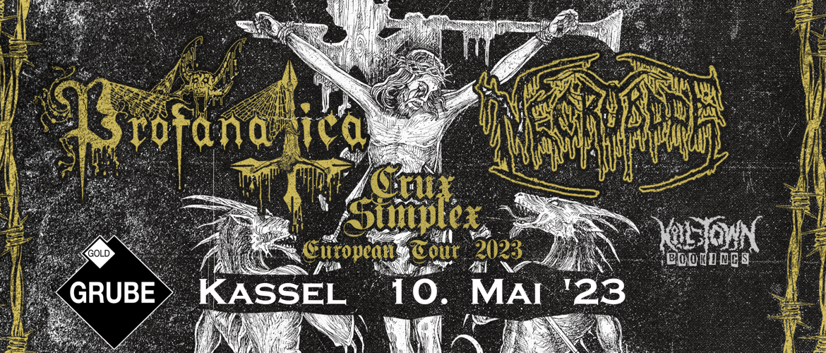 Tickets PROFANATICA + NECROBODE, -Crux Simplex European Tour- in Kassel