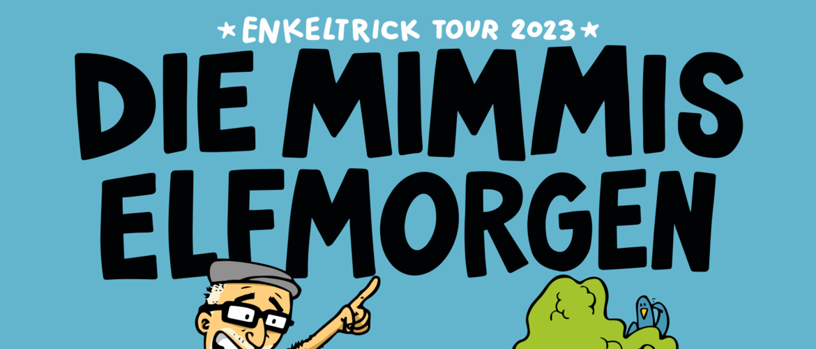 Tickets DIE MIMMIS + ELFMORGEN, -Enkeltrick Tour- in Kassel