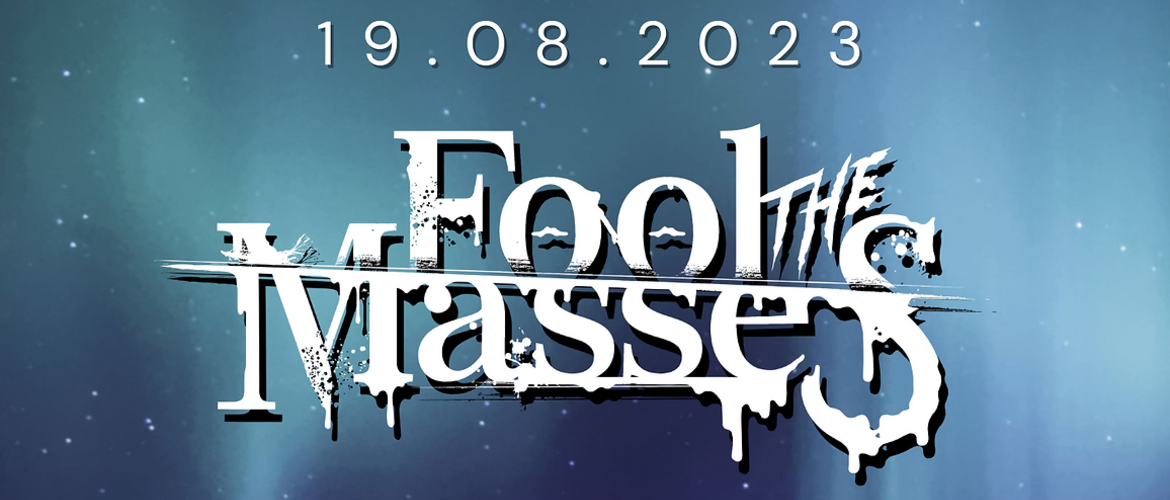 Tickets FOOL THE MASSES + PSYCHOTOOL, in Kassel