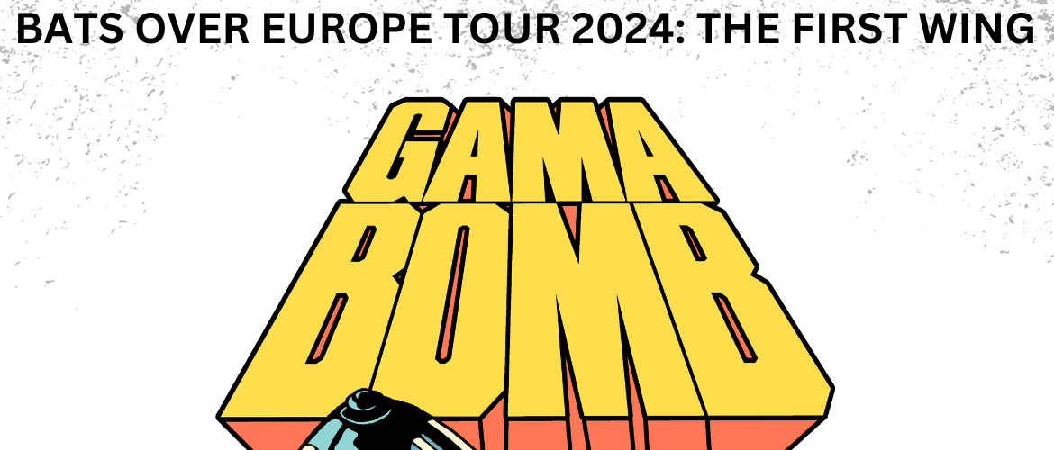 Tickets GAMA BOMB + REZET, -BATS OVER EUROPE - THE FIRST WING- in Kassel