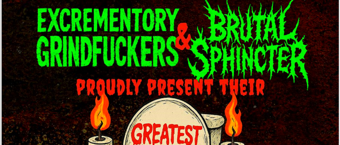Tickets EXCREMENTORY GRINDFUCKERS + BRUTAL SPHINCTER, - GREATEST SHITS TOUR 2025 - in Kassel
