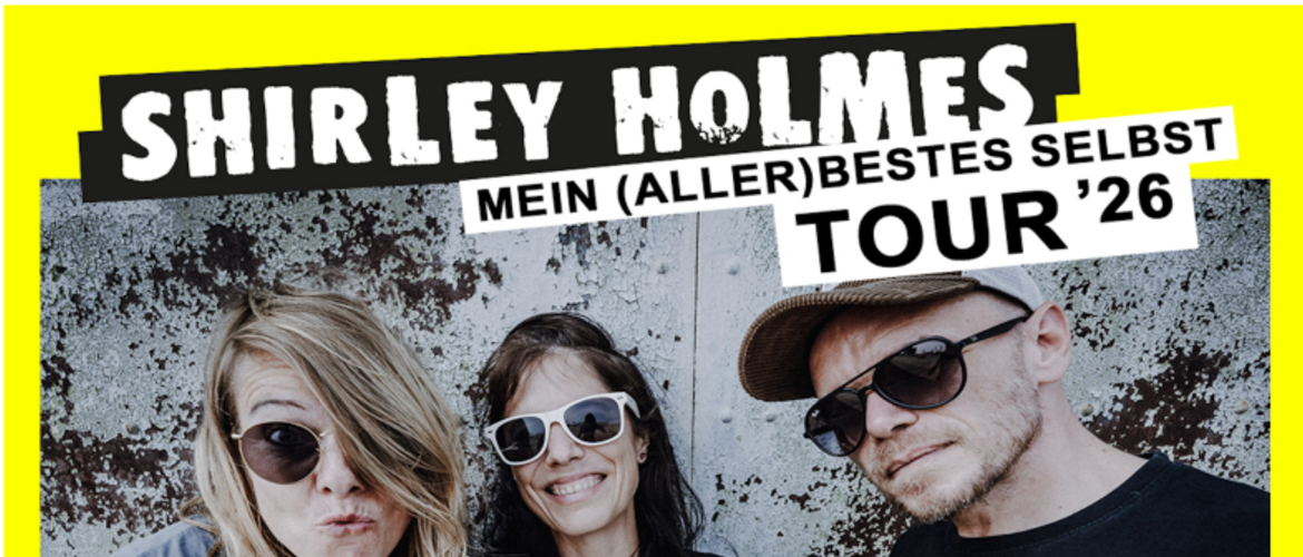 Tickets SHIRLEY HOLMES + Special Guest, - Mein (aller)bestes Selbst - Tour 2026 - in Kassel