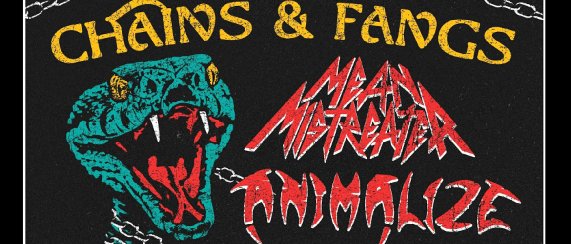 Tickets MEAN MISTREATER + ANIMALIZE, - Chains & Fangs European Tour 2026 - in Kassel