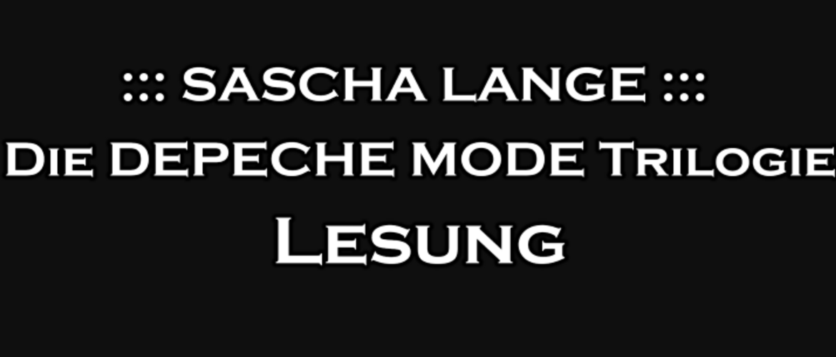 Tickets Sascha Lange 'Die DEPECHE MODE Trilogie ', Lesung in Kassel