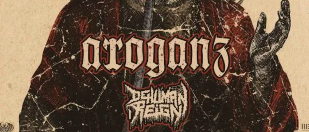 Tickets ARROGANZ & DEHUMAN REIGN, - Album Release Show - in Kassel