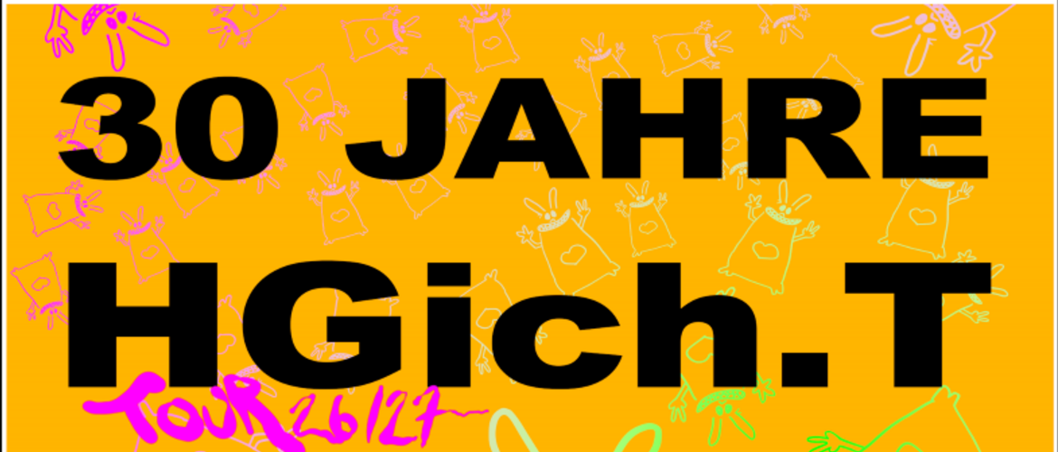 Tickets HGich.T Live + Acid Aftershow, - 30 JAHRE TOUR - in Kassel